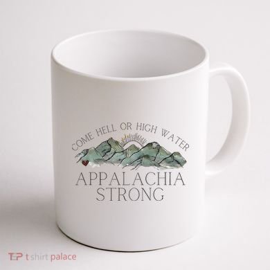 Appalachia Strong Come Hell Or High Water Mountain Nc Vn Tn Coffee Mug back