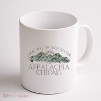 Appalachia Strong Come Hell Or High Water Mountain Nc Vn Tn Coffee Mug thumb 1