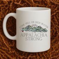 Appalachia Strong Come Hell Or High Water Mountain Nc Vn Tn Coffee Mug thumb 2
