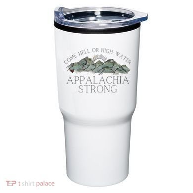 Appalachia Strong Come Hell Or High Water Mountain Nc Vn Tn Tumbler