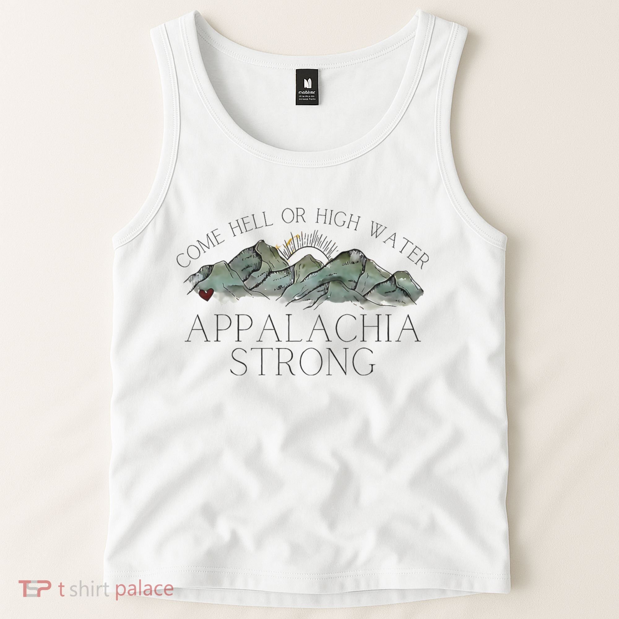 Appalachia Strong Come Hell Or High Water Mountain Nc Vn Tn Tank Top