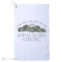 Appalachia Strong Come Hell Or High Water Mountain Nc Vn Tn Golf Towel thumb 0