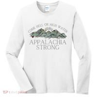 Appalachia Strong Come Hell Or High Water Mountain Nc Vn Tn Women's Long Sleeve Shirt thumb 0