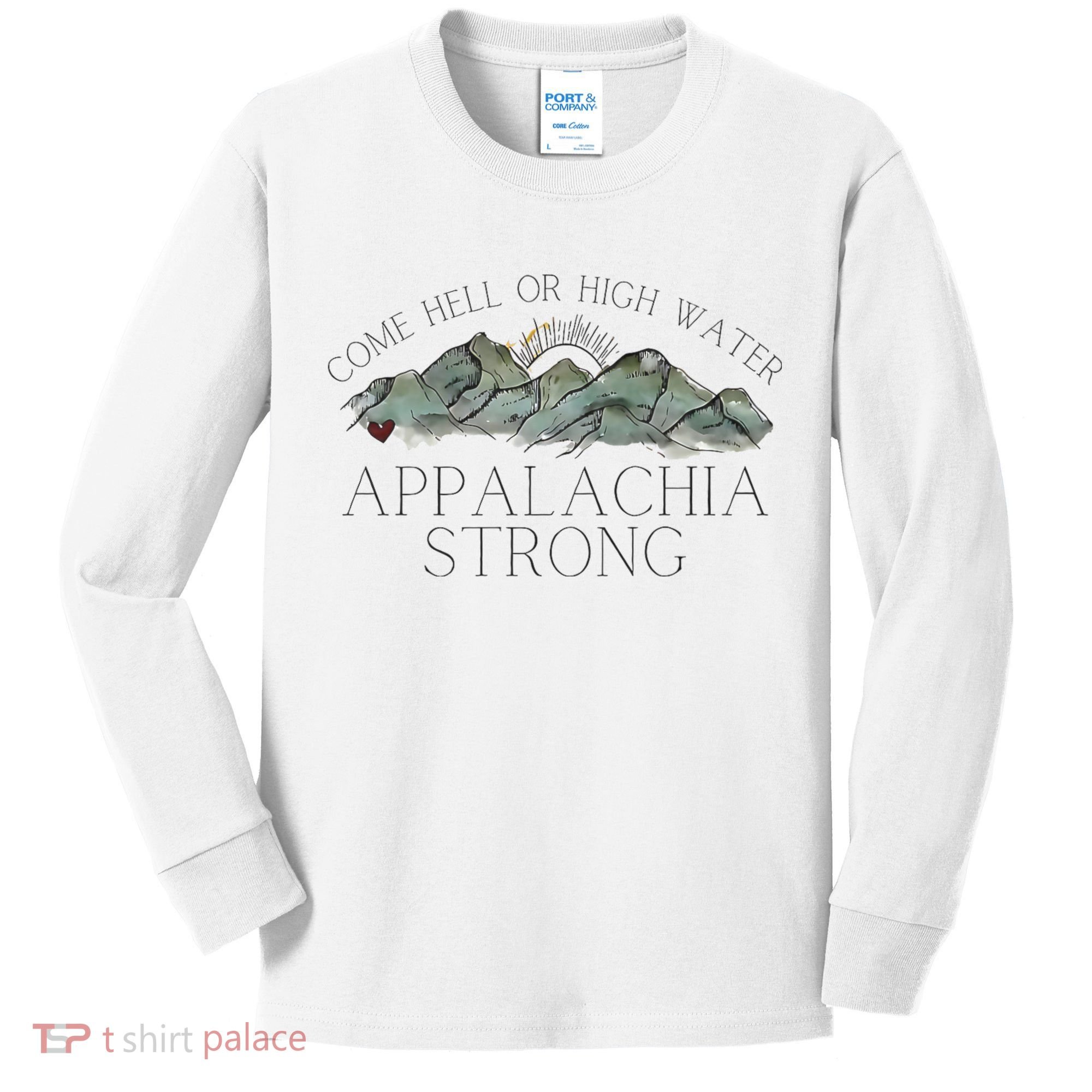 Appalachia Strong Come Hell Or High Water Mountain Nc Vn Tn Kids Long Sleeve Shirt