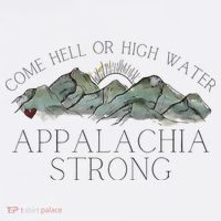 Appalachia Strong Come Hell Or High Water Mountain Nc Vn Tn Kids T-Shirt thumb 4