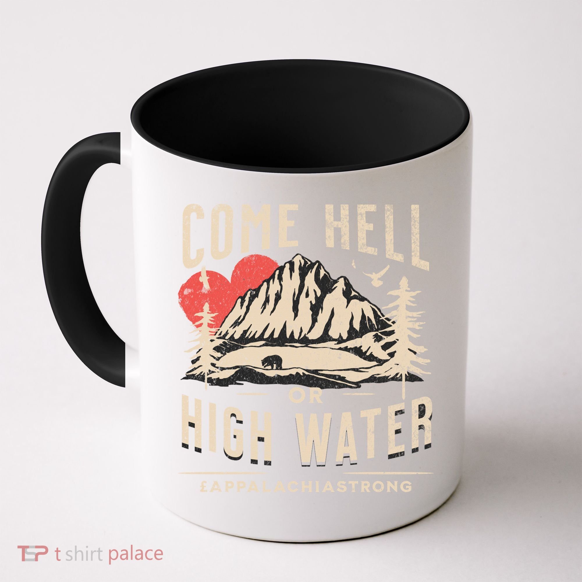 Appalachia Strong Come Hell Or High Water Mountain Coffee Mug