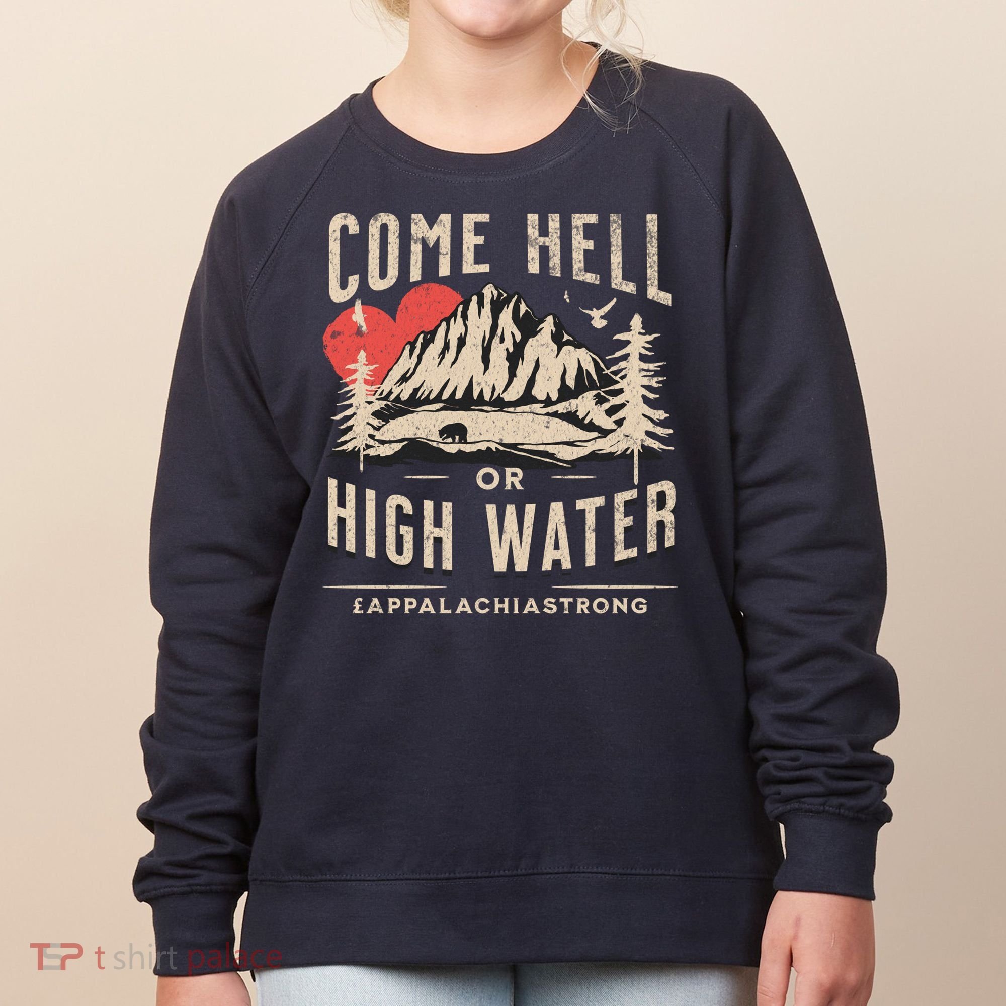 Appalachia Strong Come Hell Or High Water Mountain Women's Sweatshirt