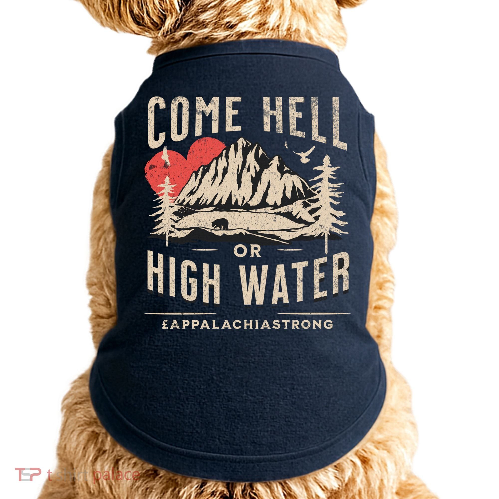 Appalachia Strong Come Hell Or High Water Mountain Doggie Tank