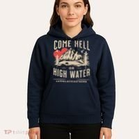 Appalachia Strong Come Hell Or High Water Mountain Hoodie thumb 5