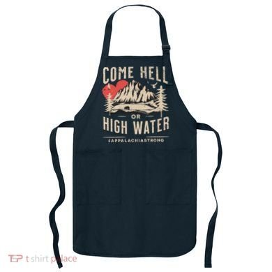 Appalachia Strong Come Hell Or High Water Mountain Apron