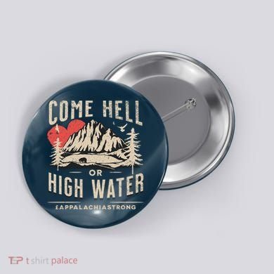 Appalachia Strong Come Hell Or High Water Mountain Button