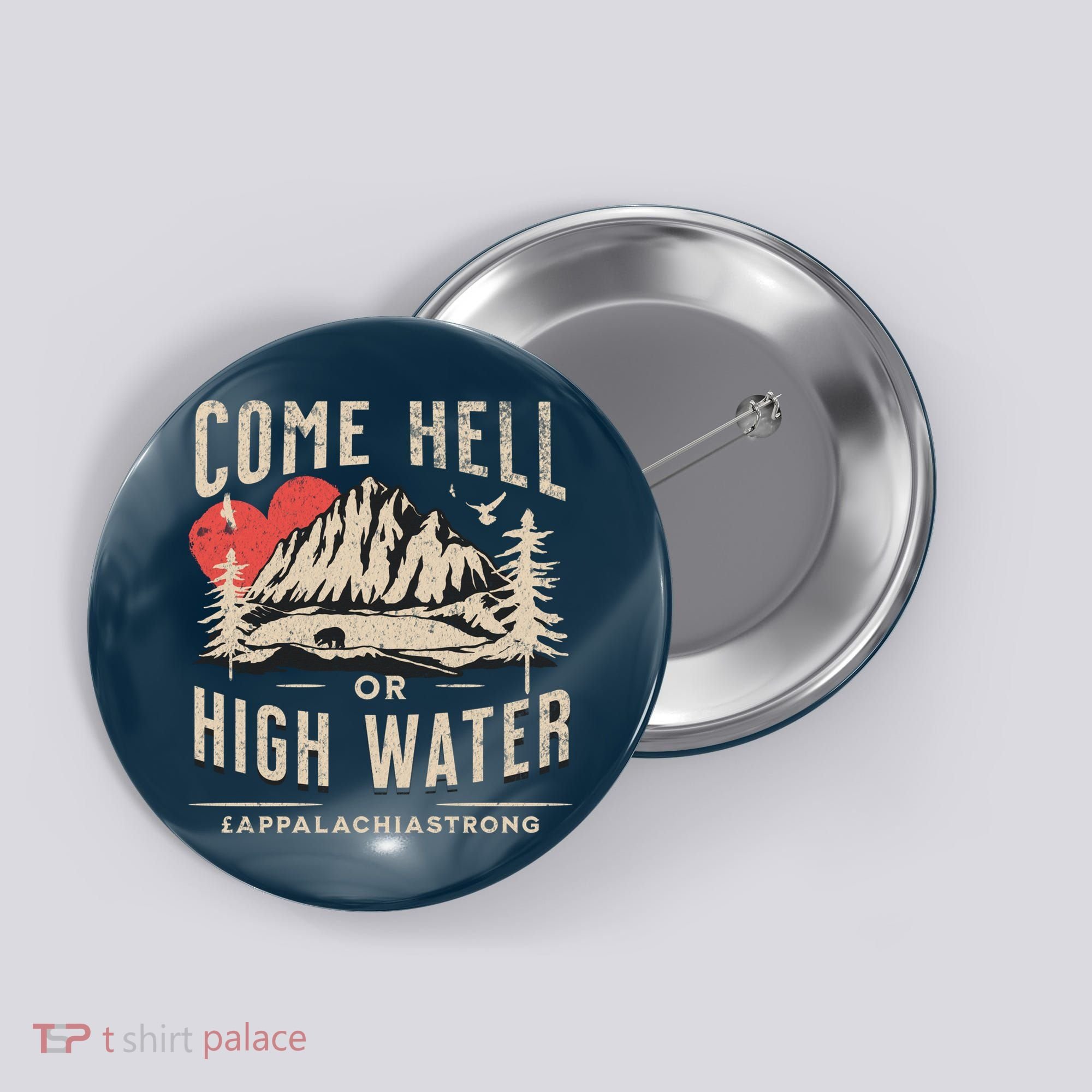 Appalachia Strong Come Hell Or High Water Mountain Button