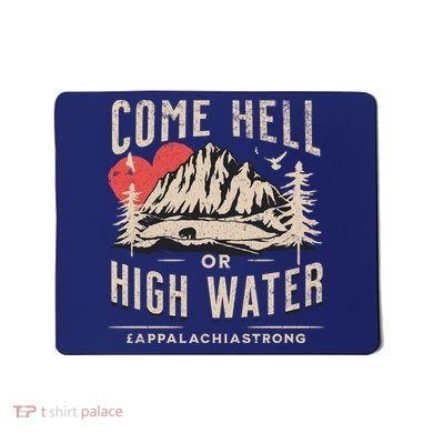 Appalachia Strong Come Hell Or High Water Mountain Mousepad