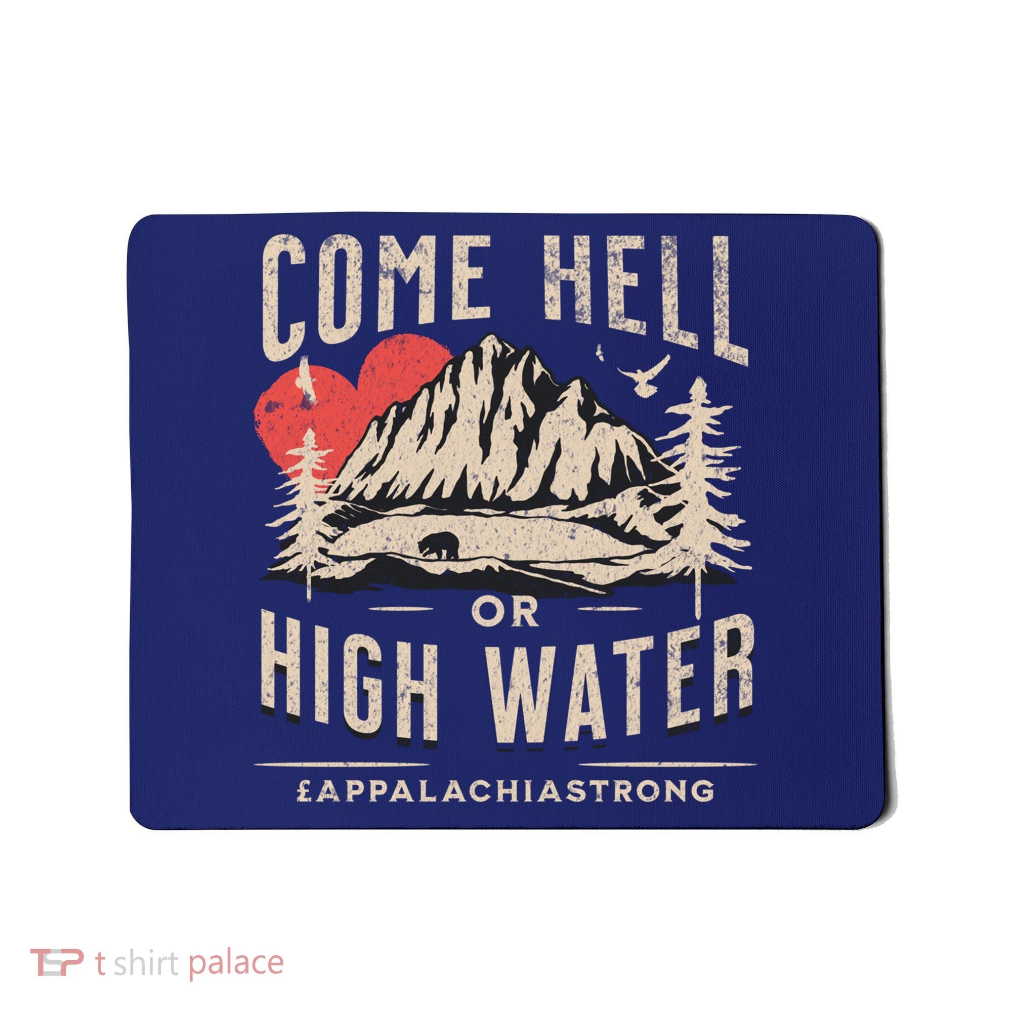 Appalachia Strong Come Hell Or High Water Mountain Mousepad
