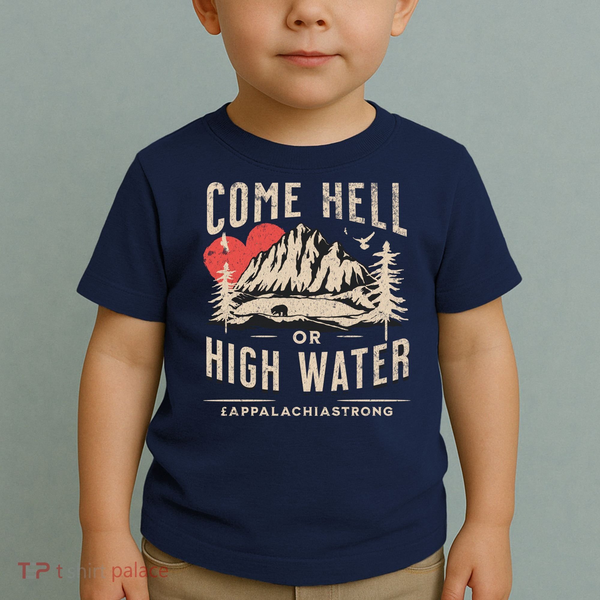 Appalachia Strong Come Hell Or High Water Mountain Toddler T-Shirt