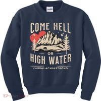 Appalachia Strong Come Hell Or High Water Mountain Kids Sweatshirt thumb 0
