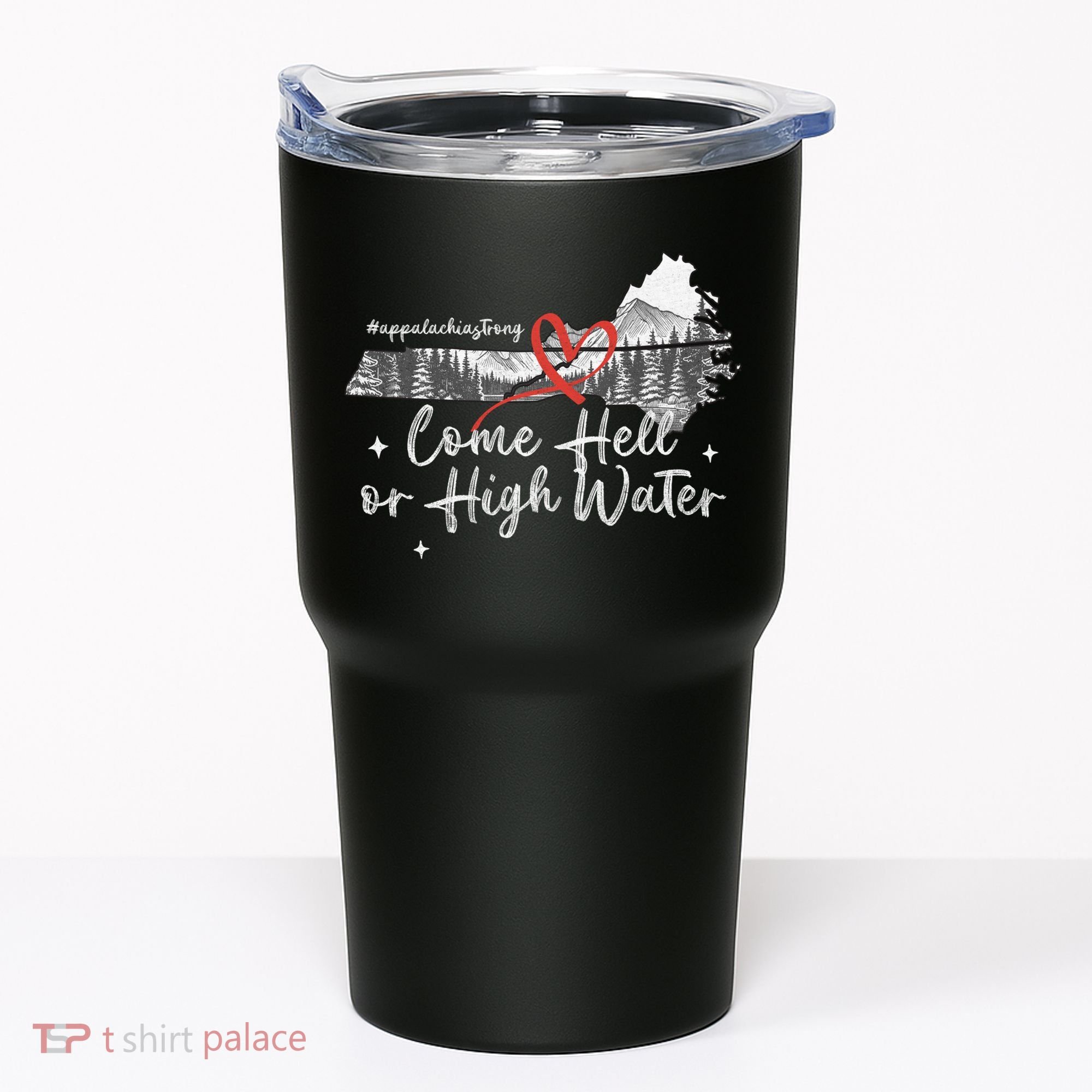 Appalachia Strong Come Hell Or High Water Mountain Tumbler