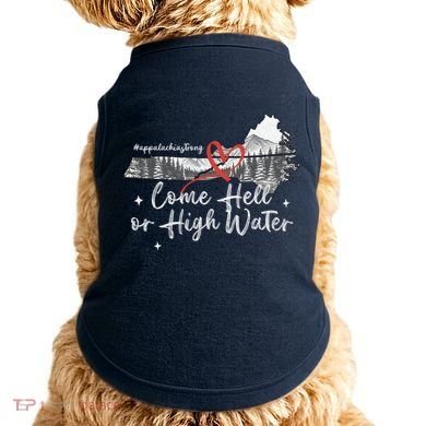 Appalachia Strong Come Hell Or High Water Mountain Doggie Tank