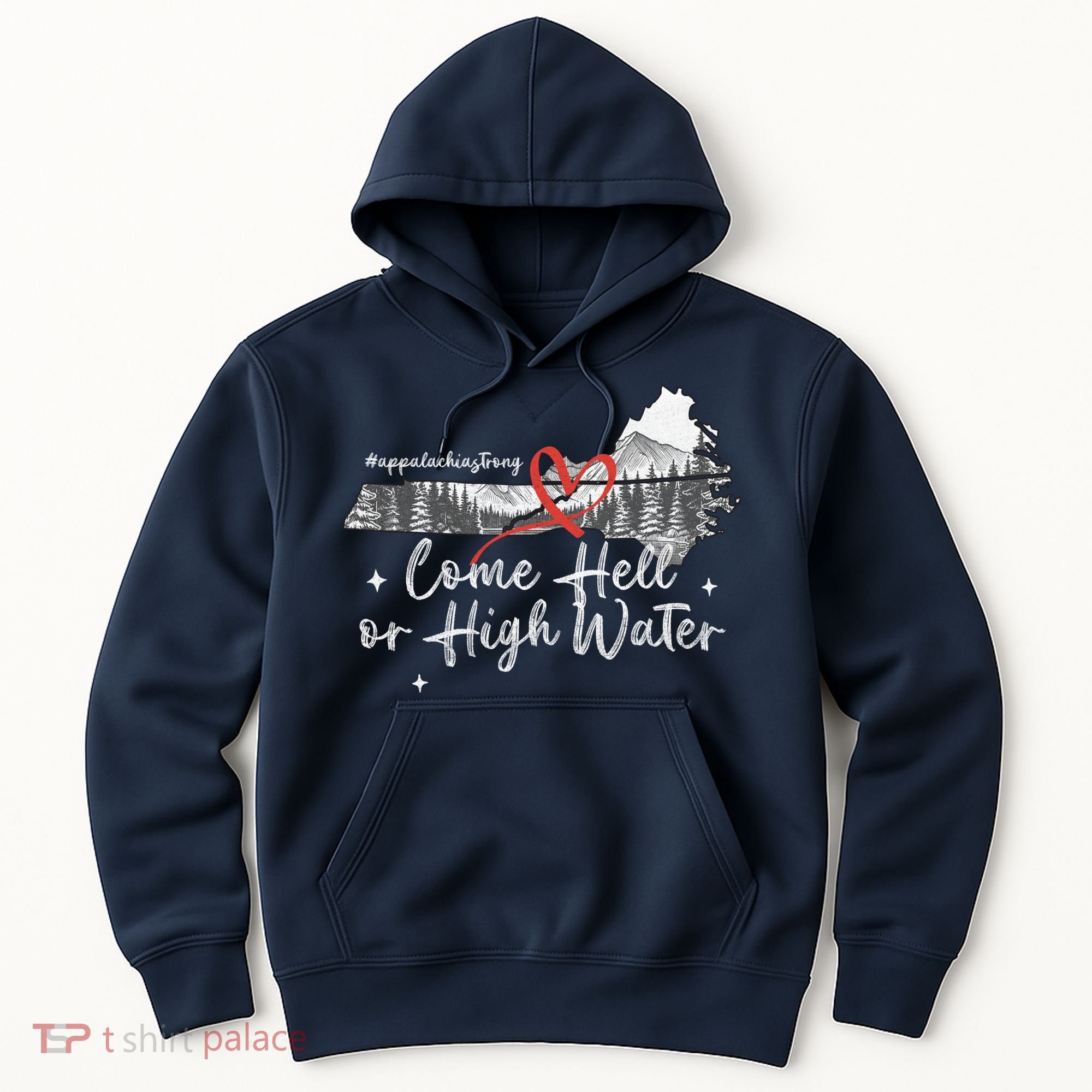 Appalachia Strong Come Hell Or High Water Mountain Hoodie