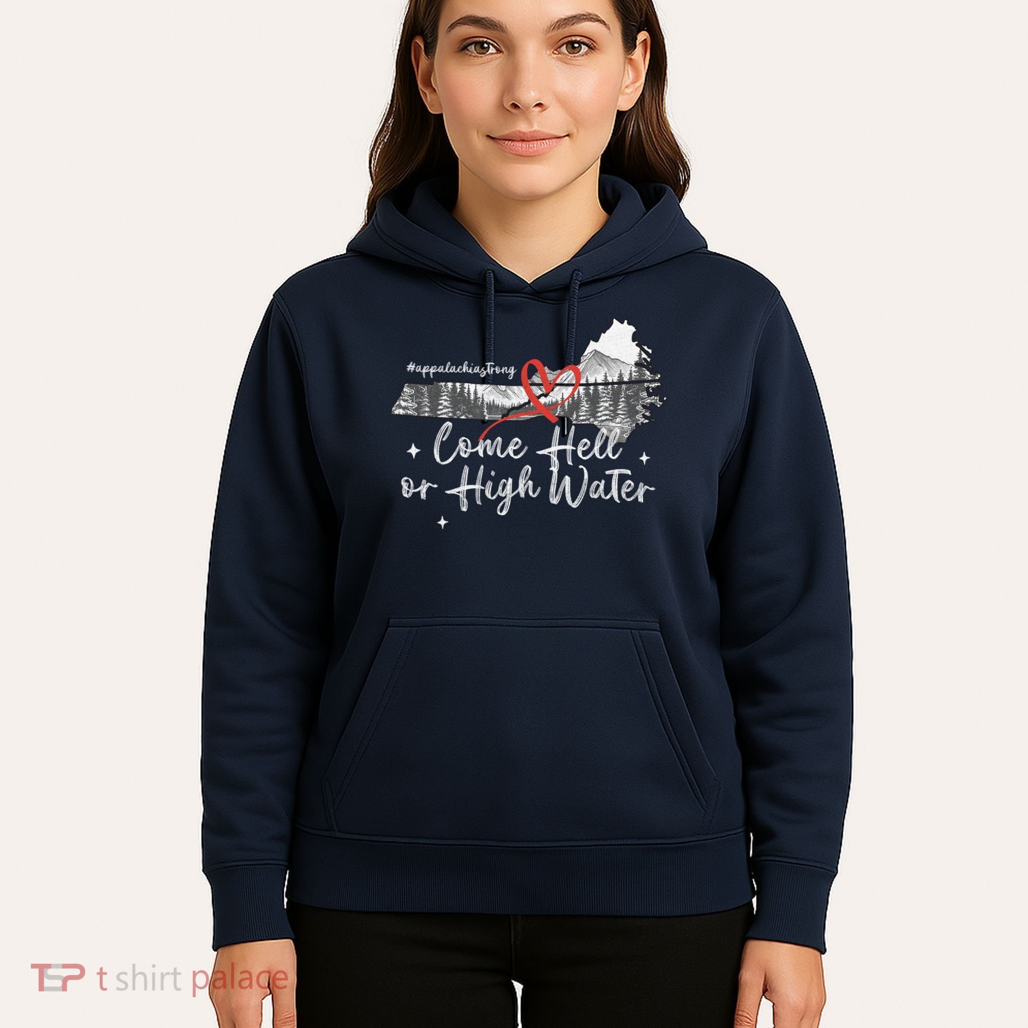 Appalachia Strong Come Hell Or High Water Mountain Hoodie