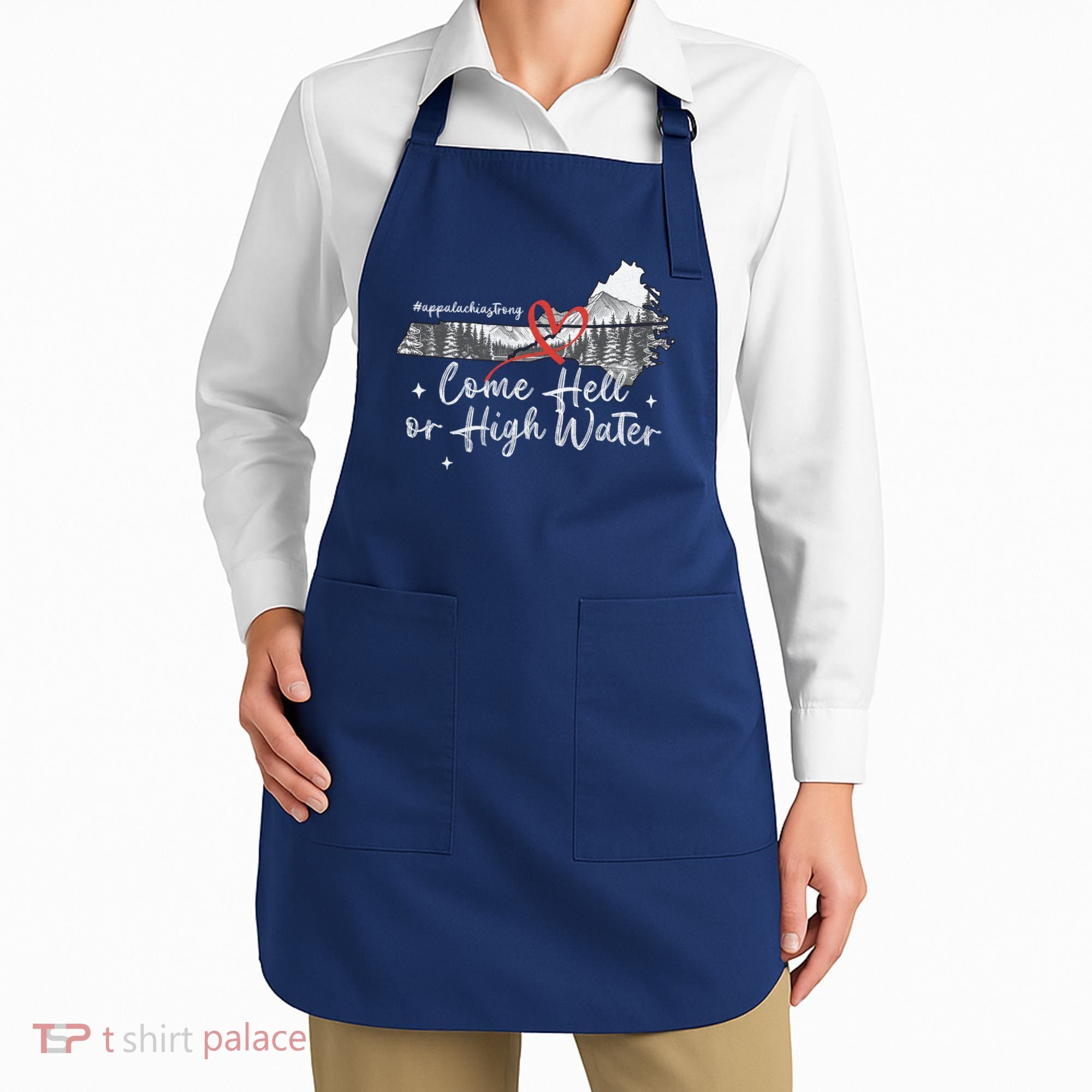 Appalachia Strong Come Hell Or High Water Mountain Apron