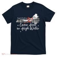 Appalachia Strong Come Hell Or High Water Mountain T-Shirt thumb 0