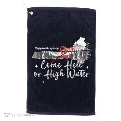 Appalachia Strong Come Hell Or High Water Mountain Golf Towel