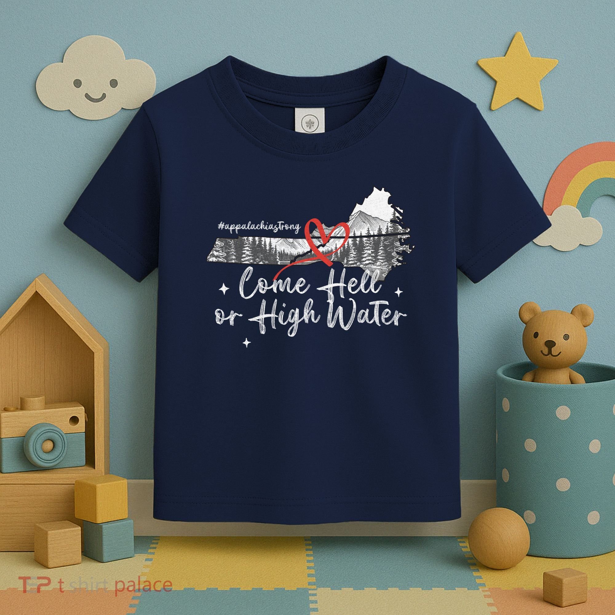 Appalachia Strong Come Hell Or High Water Mountain Toddler T-Shirt