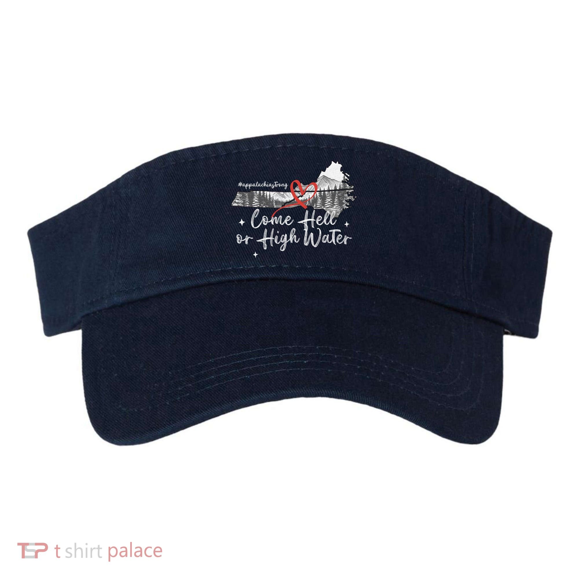 Appalachia Strong Come Hell Or High Water Mountain Visor