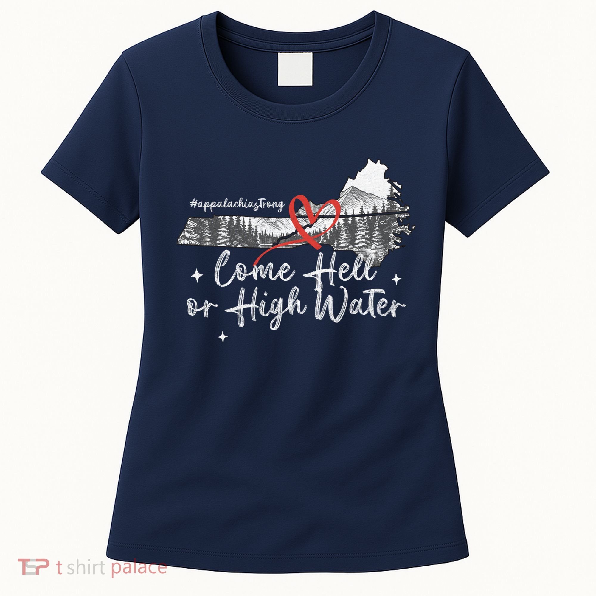 Appalachia Strong Come Hell Or High Water Mountain Women's T-Shirt