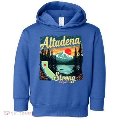 Altadena Strong California Toddler Hoodie