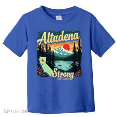Altadena Strong California Toddler T-Shirt