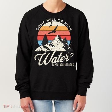 Appalachia Strong Come Hell Or High Water Mountain Women's Sweatshirt