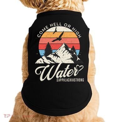 Appalachia Strong Come Hell Or High Water Mountain Doggie Tank