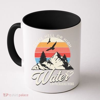 Appalachia Strong Come Hell Or High Water Mountain Coffee Mug