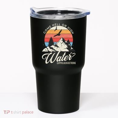 Appalachia Strong Come Hell Or High Water Mountain Tumbler