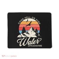 Appalachia Strong Come Hell Or High Water Mountain Mousepad thumb 0