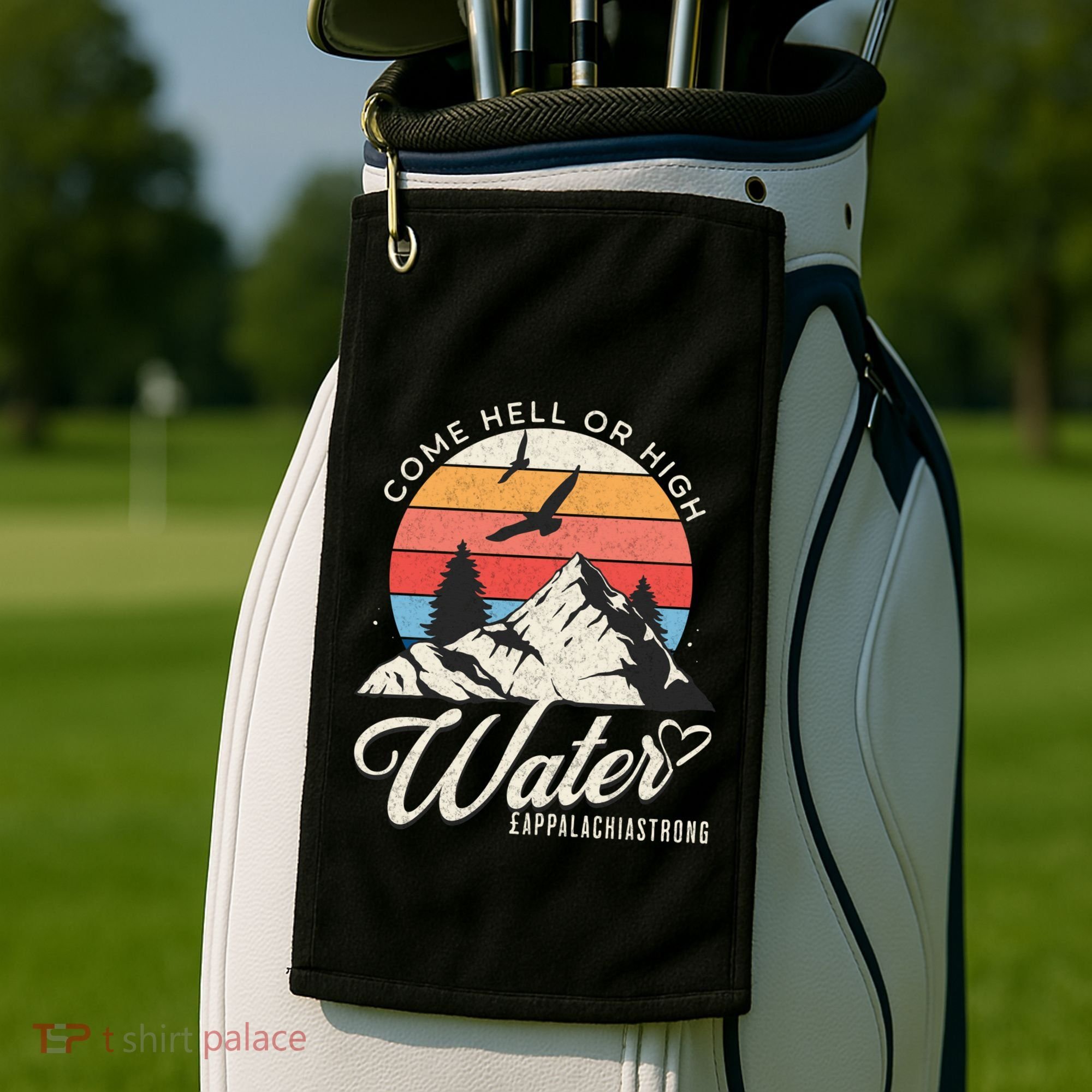 Appalachia Strong Come Hell Or High Water Mountain Golf Towel