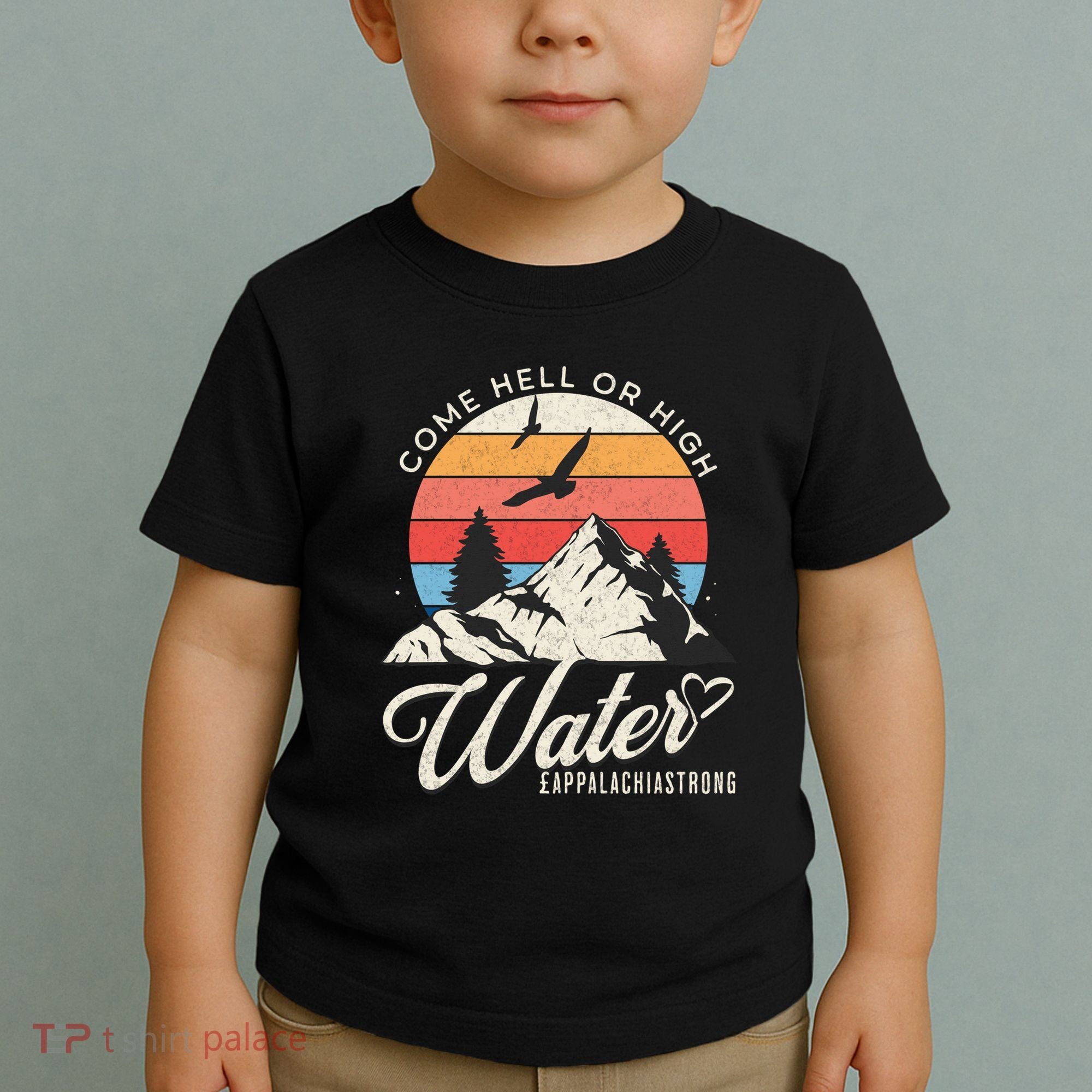 Appalachia Strong Come Hell Or High Water Mountain Toddler T-Shirt