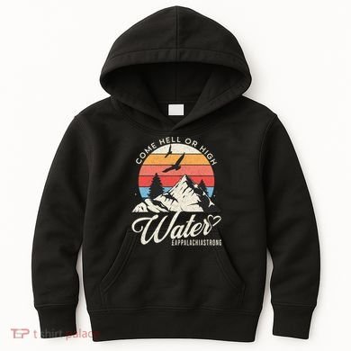 Appalachia Strong Come Hell Or High Water Mountain Kids Hoodie