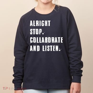 Alright Stop Collaborate And Listen Women's Sweatshirt