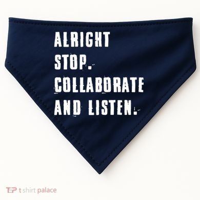Alright Stop Collaborate And Listen USA-Made Doggie Bandana