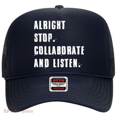 Alright Stop Collaborate And Listen Hat