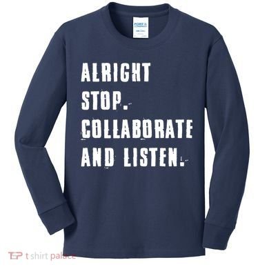 Alright Stop Collaborate And Listen Kids Long Sleeve Shirt