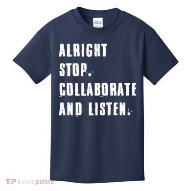 Alright Stop Collaborate And Listen Kids T-Shirt