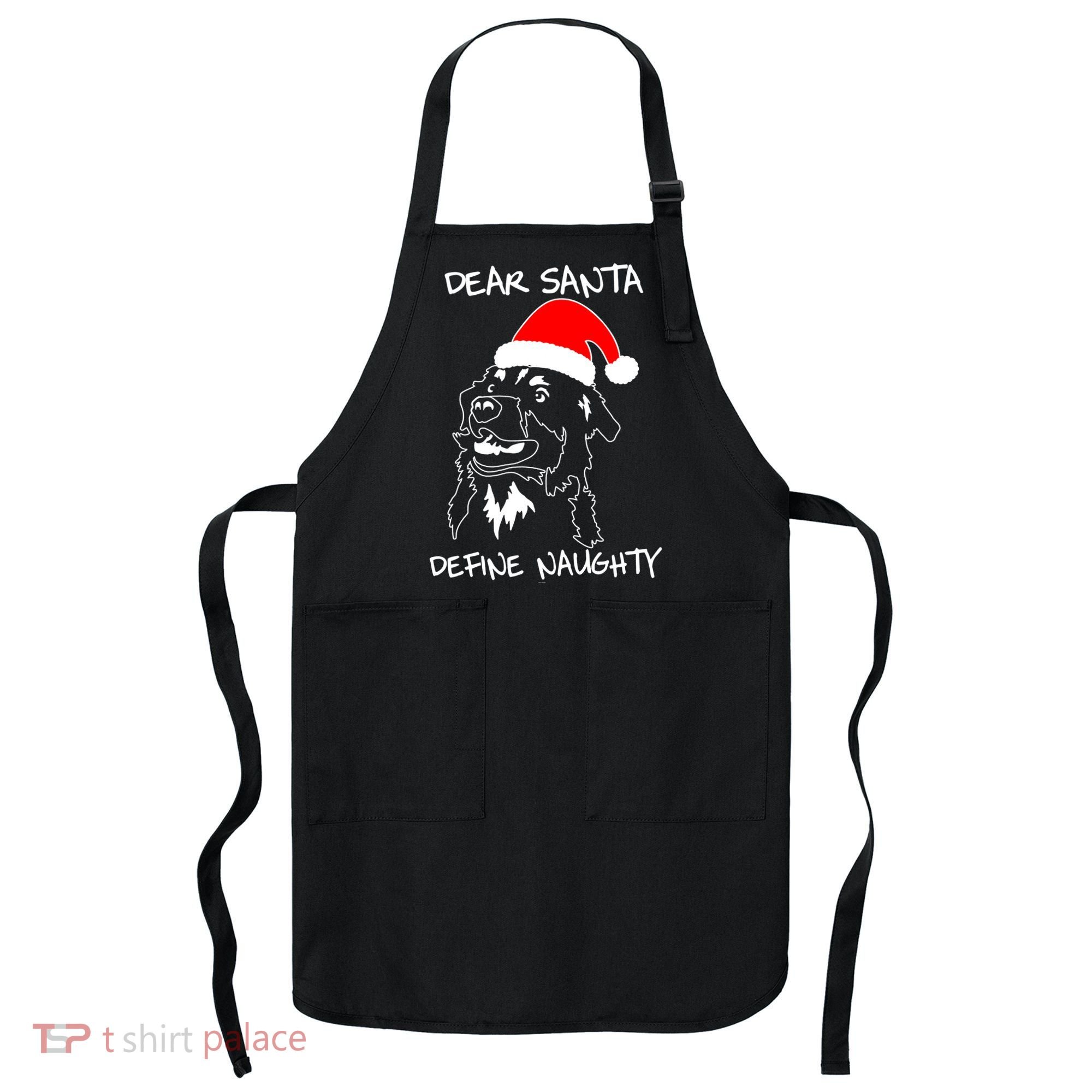 Australian Shepherd Dear Stanta Define Naughty Xmas Dog Lovers Christmas Apron