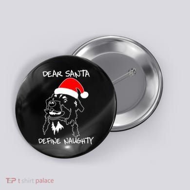 Australian Shepherd Dear Stanta Define Naughty Xmas Dog Lovers Christmas Button