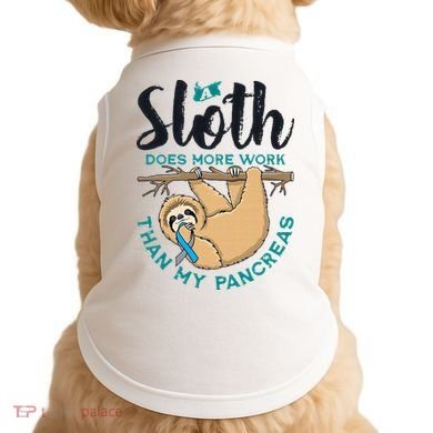 A Sloth Does More Work Than My Pancreas Type One Diabetes Doggie Tank