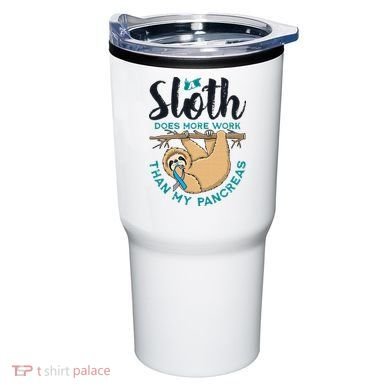 A Sloth Does More Work Than My Pancreas Type One Diabetes Tumbler