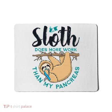 A Sloth Does More Work Than My Pancreas Type One Diabetes Mousepad